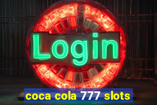 coca cola 777 slots